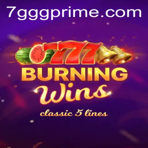 Exploring the Thrilling World of BurningWins: A Comprehensive Guide to 7GGG